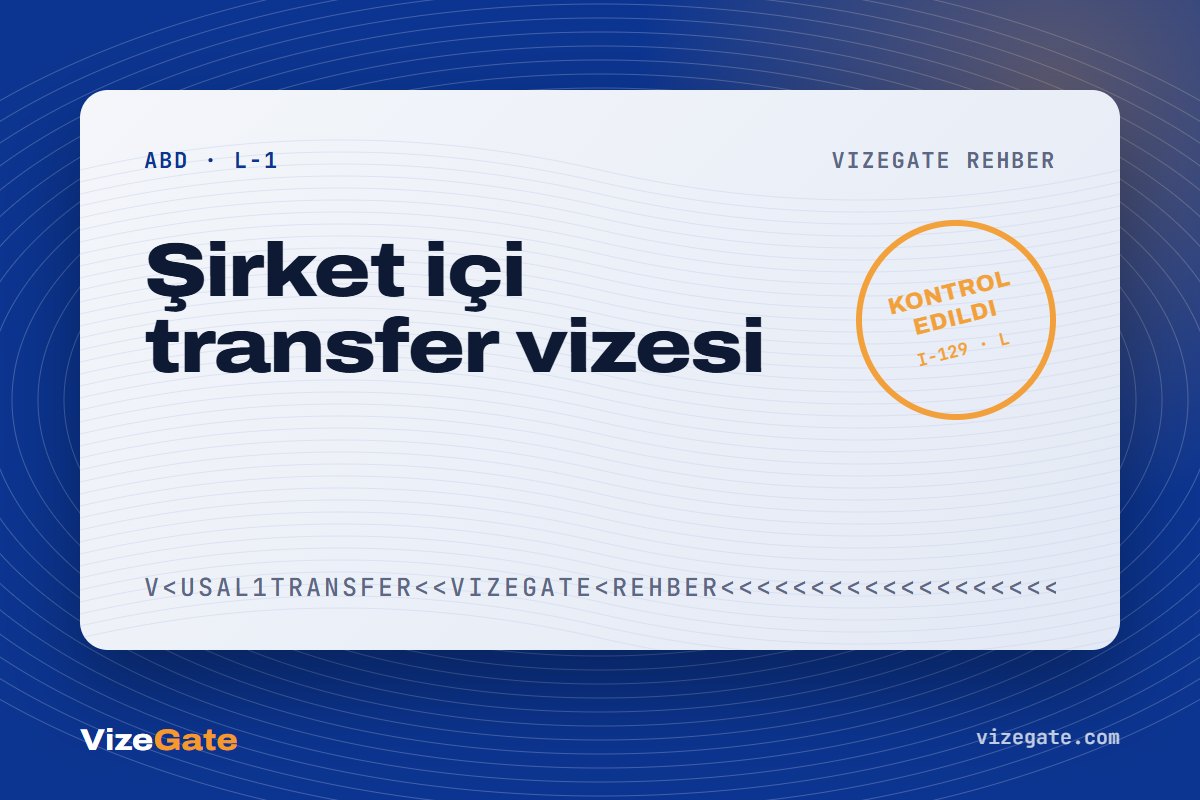 L1 şirket içi transfer vizesi rehberi kapağı