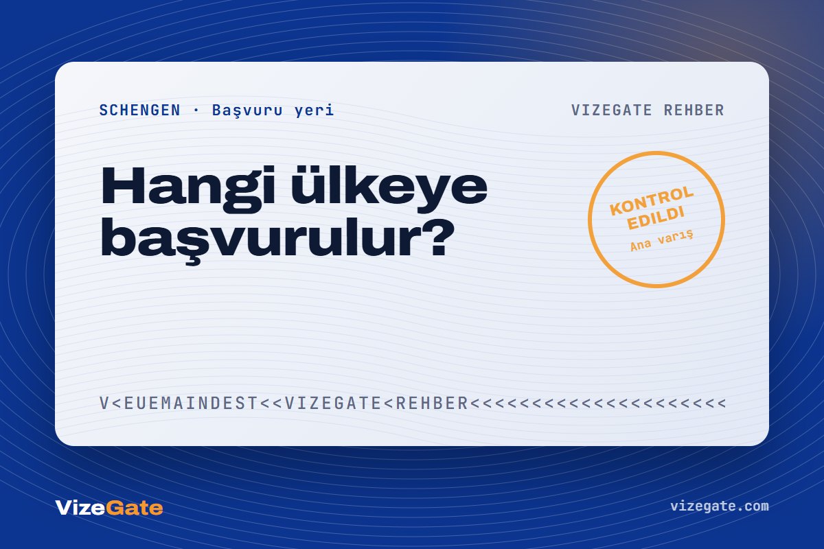 Schengen hangi ülkeye başvurulur rehberi kapağı