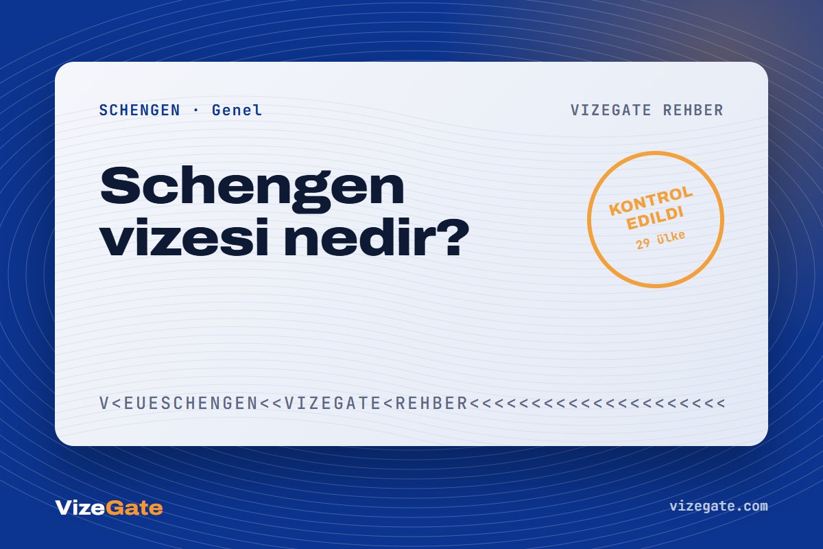 Schengen vizesi nedir rehberi kapağı